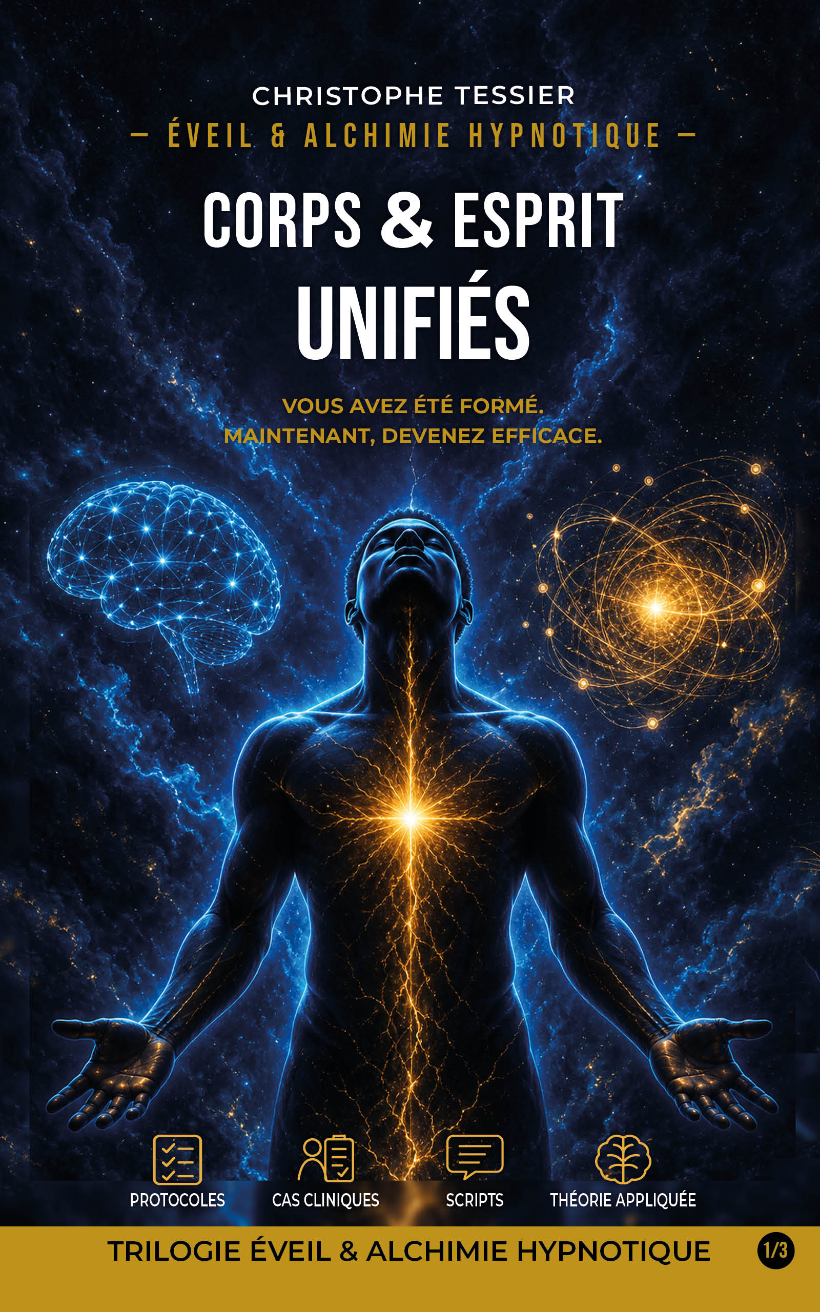 Tome 1 — Corps & Esprit Unifiés